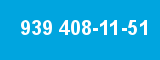 939 408-11-51